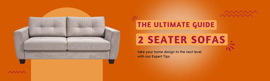 The Ultimate Guide to Choosing the Perfect 2 Seater Sofa for Your UK Home